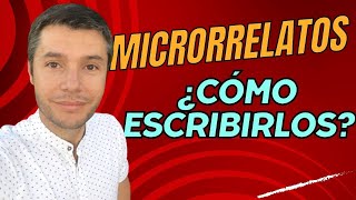 Cómo ESCRIBIR MICRORRELATOS Qué es consejos fáciles [upl. by Helmut919]