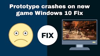 Prototype crashes on new game Windows 10 Fix [upl. by Judenberg411]