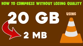 HOW TO COMPRESS VIDEO WITHOUT LOSING QUALITY  USING VLC  UPTO 95 [upl. by Caye]