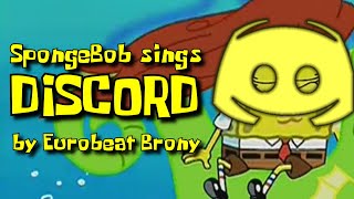 SpongeBob sings quotDiscordquot by Eurobeat Brony TLT Remix [upl. by Schapira]