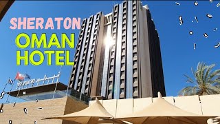 SHERATON OMAN HOTEL  MARRIOTT BONVOY TALLEST BUILDING  FIVE STAR HOTEL IN MUSCAT  MUSCAT OMAN [upl. by Eiten]