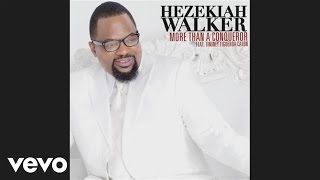 Hezekiah Walker  More Than A Conqueror feat Timiney Figeroa Caton [upl. by Airdnek]