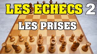 LES ECHECS  REGLES DU JEU  LES PRISES [upl. by Eilloh]