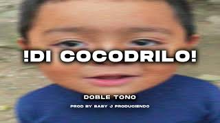 Di Cocodrilo Version Dembow  By Baby J Produciendo [upl. by Mcdowell]