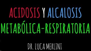 AcidosisAlcalosis Trastornos del equilibrio ácidobase [upl. by Pantin]