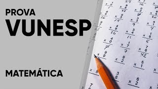 PROVA VUNESP 2018  MATEMÁTICA Nível Médio [upl. by Ednarb]