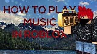 How To Play Music In ROBLOX Tutorial [upl. by Aicertap]