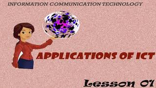 Applications of ICT  LESSON 01 [upl. by Li]