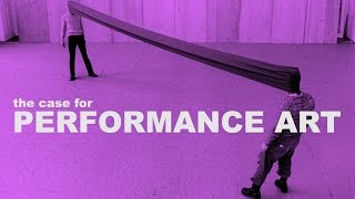 The Case for Performance Art  The Art Assignment  PBS Digital Studios [upl. by Chem]