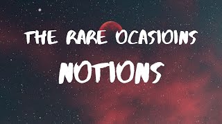 The Rare Occasions Notion Lyrics [upl. by Yrailih]