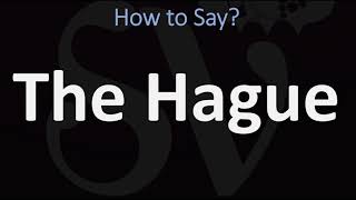 How to Pronounce The Hague CORRECTLY [upl. by Furgeson83]