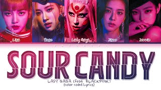 Lady Gaga BLACKPINK  SOUR CANDY lyrics Color Coded [upl. by Aserat]