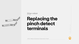 Replacing the Pinch Detect Terminals  LitterRobot 3 [upl. by Cilla]