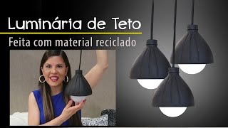 DIY LUMINAÌRIA DE TETO LUMINAÌRIA PENDENTE DO LIXO AO LUXO FAÌCIL [upl. by Zetana296]