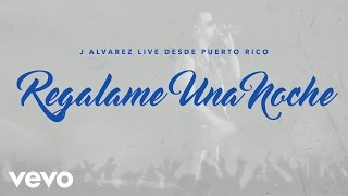 J Alvarez  Regálame una Noche Live Audio Video [upl. by Yerag272]