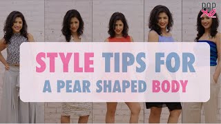 Style Tips For Pear Shaped Women  POPxo [upl. by Dallman185]