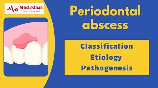 Periodontal Abscess Part 1  Classification etiology pathogenesis microbiology l Mediklaas [upl. by Weight]