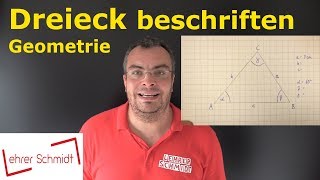 Dreieck richtig beschriften  einfach erklärt  Geometrie  Mathematik  Lehrerschmidt [upl. by Macilroy228]