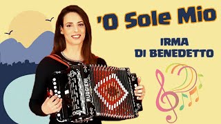 O SOLE MIO  IRMA DI BENEDETTO  Organetto Abruzzese Accordion Cover [upl. by Airekat]