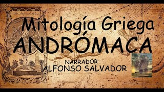 Andrómaca Mitología Griega [upl. by Duck]