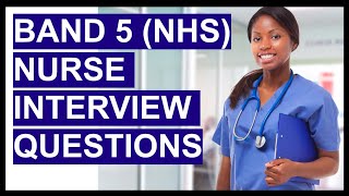 BAND 5 NURSE NHS INTERVIEW QUESTIONS amp ANSWERS [upl. by Brunelle696]