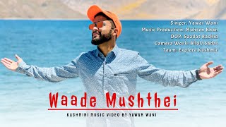 Waade Mushthei  Kashmiri Superhit Song 2021  By Yawar Wani [upl. by Paget711]