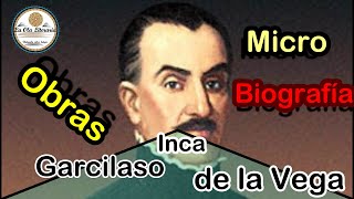 Inca Garcilaso de la Vega  Micro Biografía [upl. by Nayt]