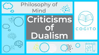 Criticisms of Dualism Philosophy of Mind [upl. by Eidson60]