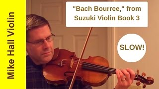 Bach Bourree  7 from Suzuki Violin Book 3 a slow play  along [upl. by Poore]