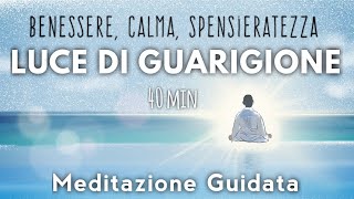 Luce Di Guarigione  Meditazione Guidata Italiano [upl. by Des]