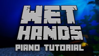 C418  Wet Hands from Minecraft  Piano Tutorial [upl. by Ahsiekel]