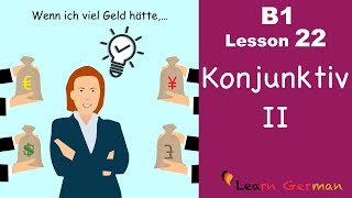 B1  Lesson 22  Konjunktiv II  Wann benutzt man KII  Learn German intermediate [upl. by Nilya]