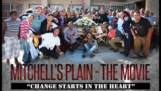 MITCHELLS PLAIN THE MOVIE quotChange Start In The Heartquot full movie 2016 [upl. by Jacklyn561]