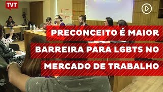 Preconceito é maior barreira para LGBTs no mercado de trabalho [upl. by Ezmeralda]