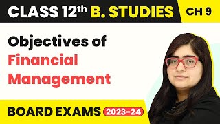 Objectives of Financial Management  Financial Mangement  Class 12 Business Studies Chapter 9 [upl. by Wrand910]