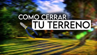 Como cerrar tu terreno  Soñando ando [upl. by Ceevah]