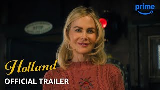 HOLLAND  Official Trailer  Prime Video [upl. by Anaujahs36]