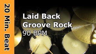 Laid Back Drum Track  Groove Rock 90 BPM 20 Minute Beat [upl. by Alwyn]