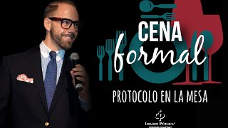 Cena Formal  Protocolo en la Mesa  Alvaro Gordoa  Colegio de Imagen Pública [upl. by Wahl]