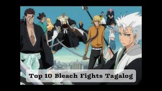 Top 10 Bleach Fight Tagalog [upl. by Eichman]