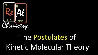 The Postulates of Kinetic Molecular Theory  Real Chemistry [upl. by Lalad550]