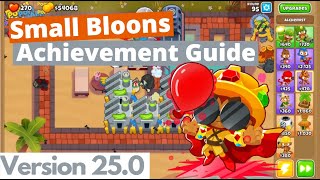 Small Bloons Hidden Achievement Guide  BTD6 [upl. by Ardnal]