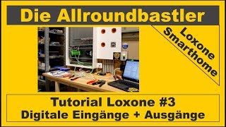 Tutorial Loxone 3  Digitale Eingänge und Ausgänge [upl. by Aicen]