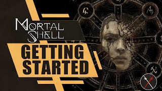 Mortal Shell Getting Started Guide Things I Wish I Knew Before I Played [upl. by Mmada]