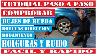 COMO COMPROBAR BUJES DE RUEDA HOLGURA Y RUIDO DE ROTULAS DIRECCION  RODAMIENTO TUTORIAL [upl. by Nauqad]