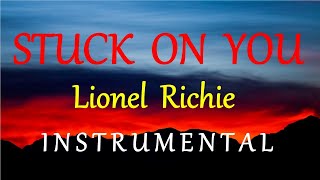 STUCK ON YOU  LIONEL RICHIE instrumental HD lyrics [upl. by Iat]