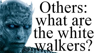 Others what do we know about the white walkers [upl. by Ahsenroc183]