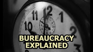 Bureaucracy Explained  Why Does It Exist And Does It Even Work [upl. by Hesoj]