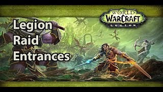 All Legion Raid Entrance Locations [upl. by Wellington]