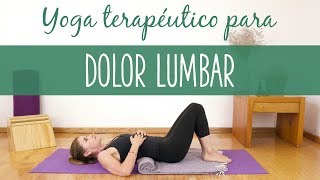 Yoga Terapéutico Para el Dolor Lumbar [upl. by Tandy]